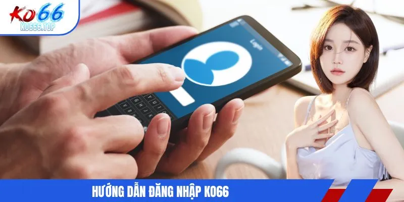 Hướng dẫn đăng nhập KO66