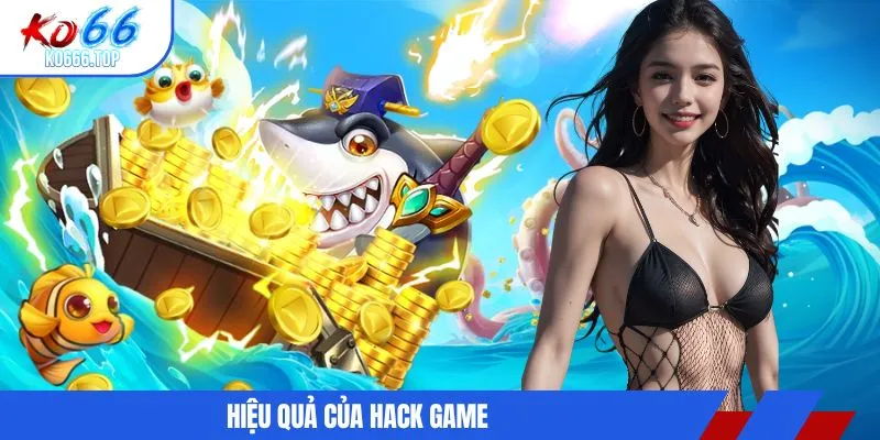 Hiệu quả của hack game