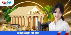 Hướng dẫn rút tiền KO66