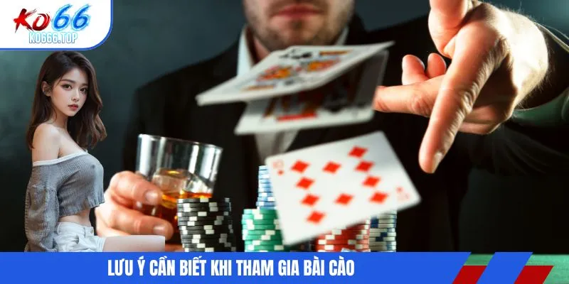 Lưu ý cần biết khi tham gia bài cào